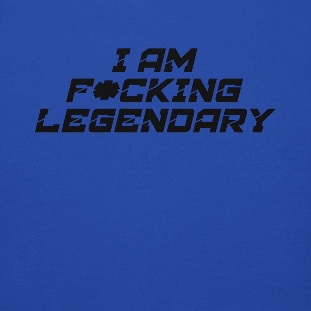 "I Am F*cking Legendary" printed on a team royal background