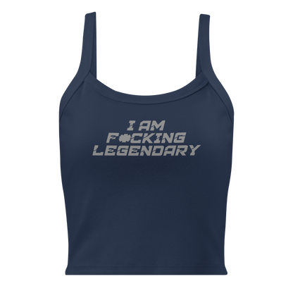 "I Am F*cking Legendary" printed on a solid navy blend women's micro-rib tanktop laying on a flat surface
