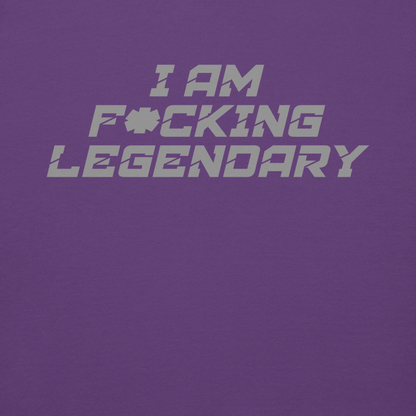"I Am F*cking Legendary" printed on a purple background