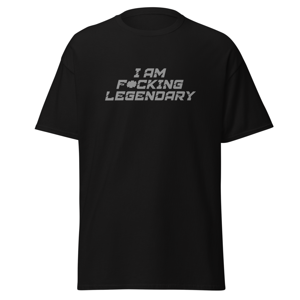 "I Am F*cking Legendary" printed on a black on an invisible body