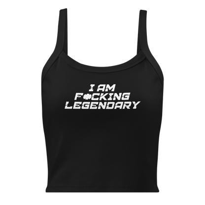 "I Am F*cking Legendary" printed on a solid black blend women's micro-rib tanktop laying on a flat surface
