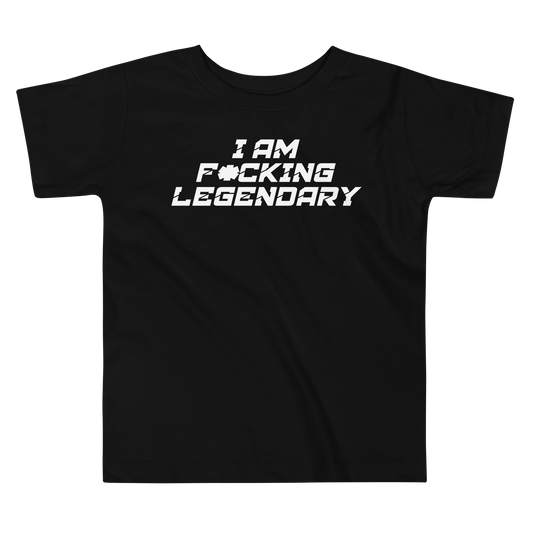 "I Am F*cking Legendary" printed on a black toddler short sleeve tee laying on a flat surface
