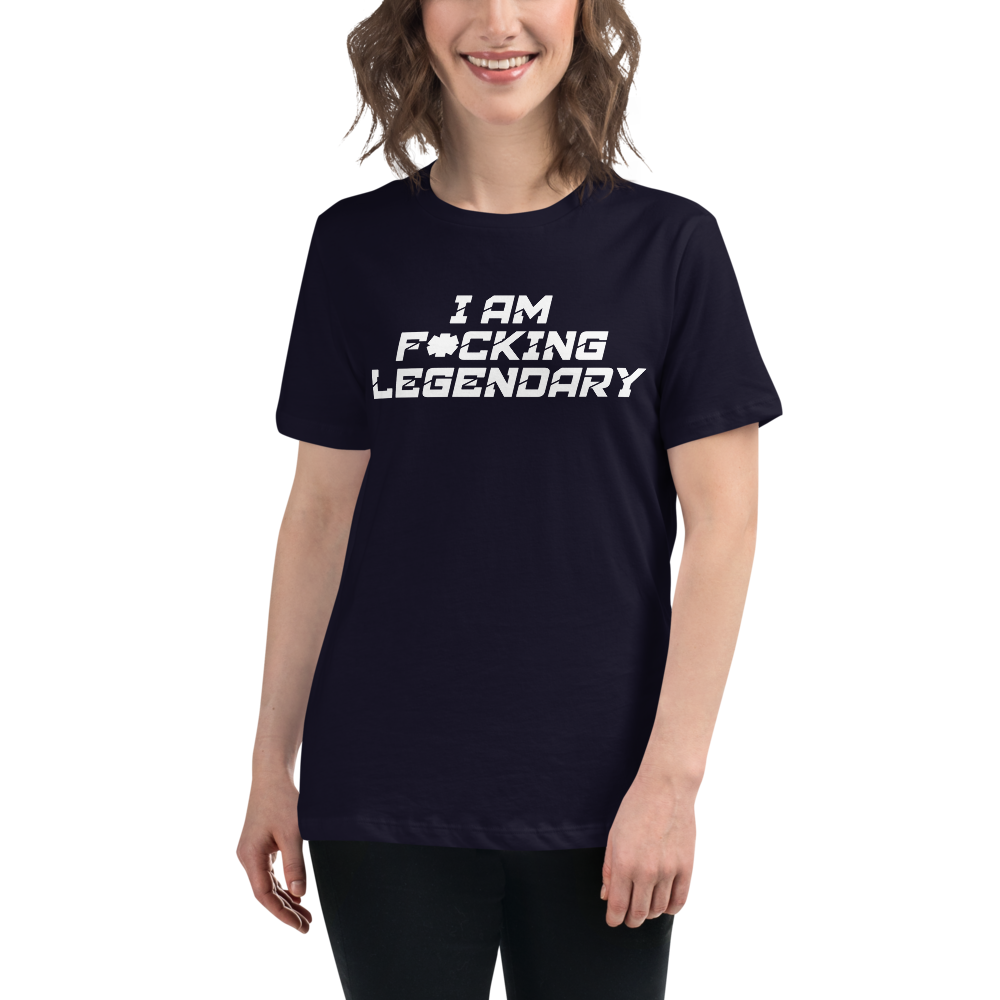 "I Am F*cking Legendary" printed on a navy women's relaxed t-shirt worn by a female