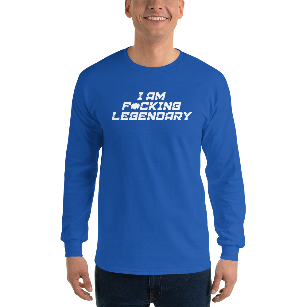"I Am F*cking Legendary" printed on a royal men's long sleeve shirt worn by a male
