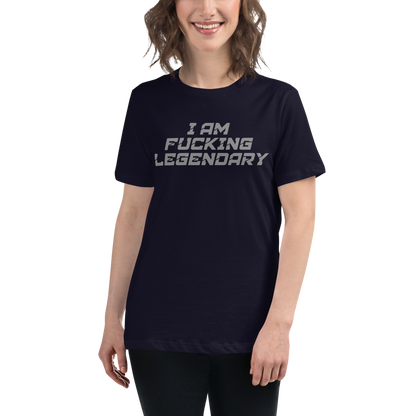 "I Am Fucking Legendary" printed on a navy women's relaxed t-shirt worn by a female