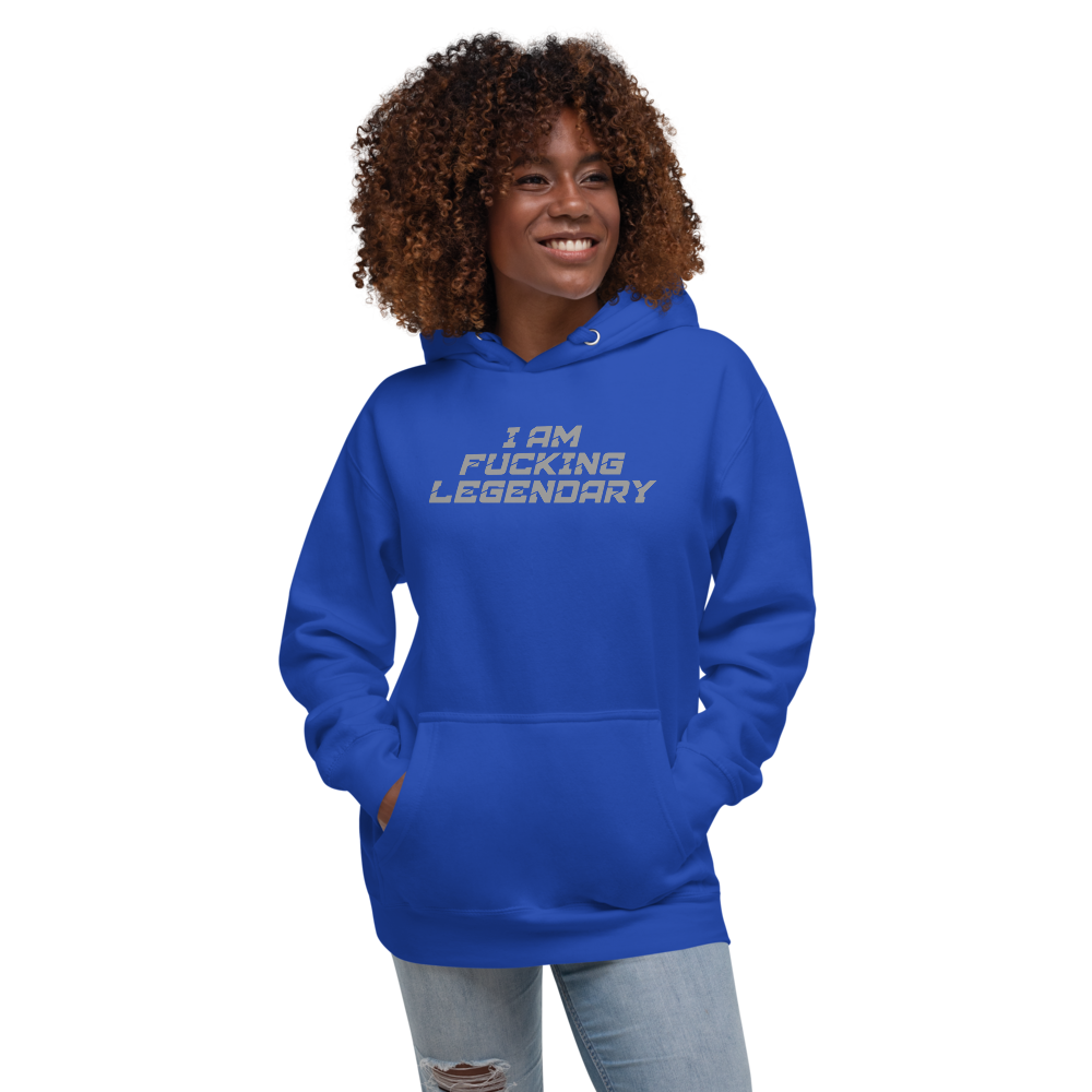 "I Am Fucking Legendary" printed on a team royal unisex hoodie worn by a female