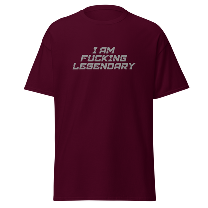 "I Am Fucking Legendary" printed on a maroon on an invisible body