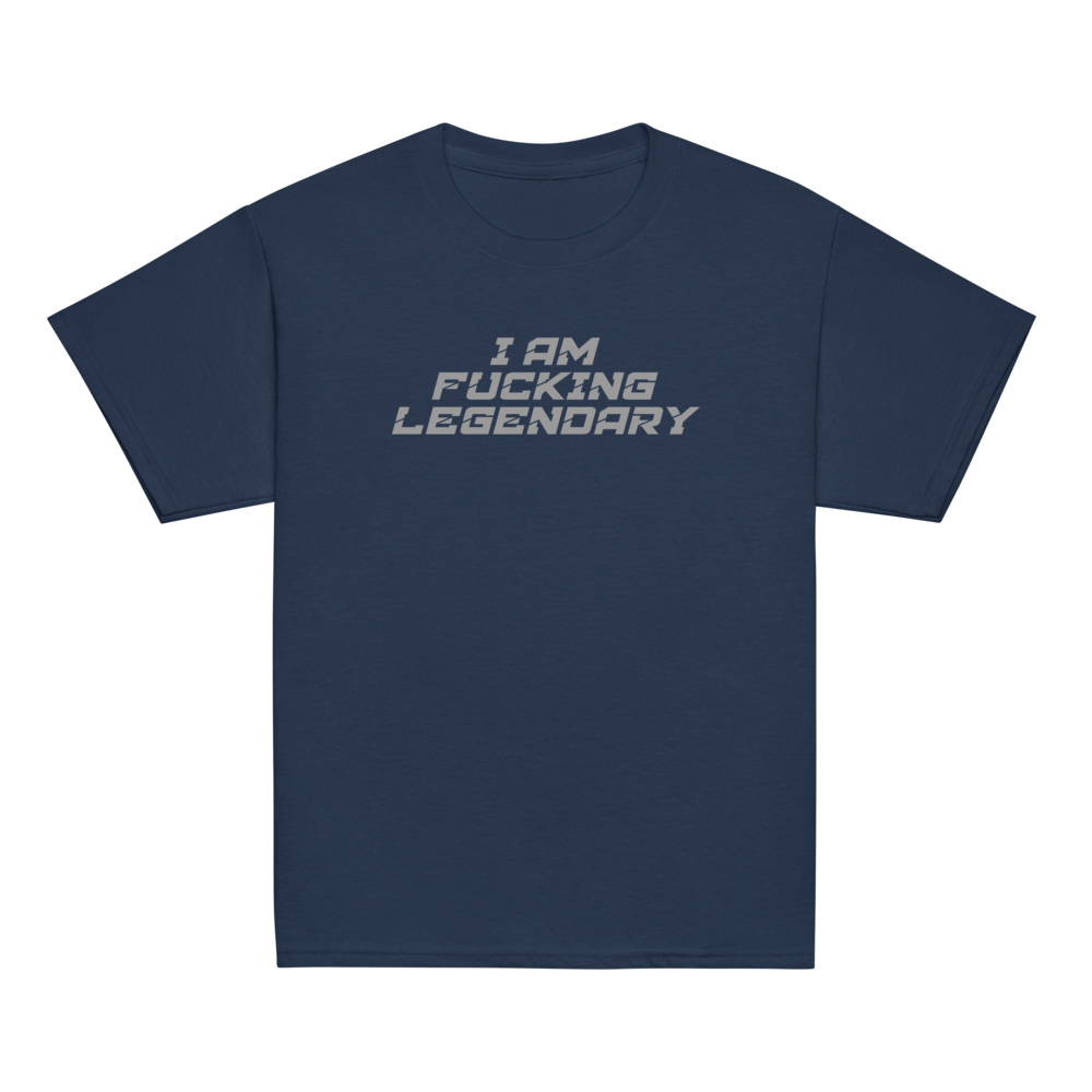 "I Am Fucking Legendary" printed on a navy youth classic tee laying on a flat surface