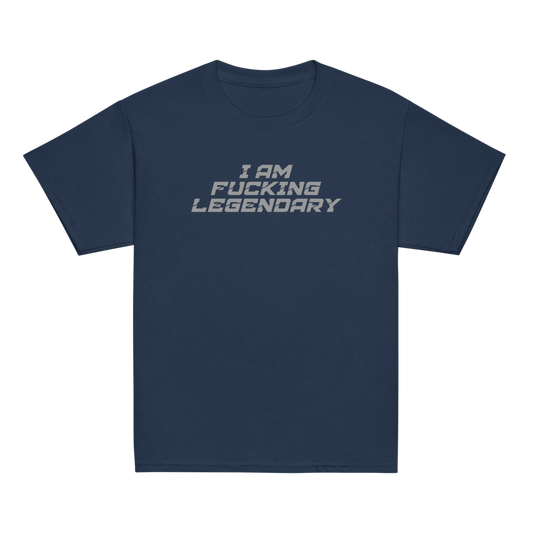 "I Am Fucking Legendary" printed on a navy youth classic tee laying on a flat surface