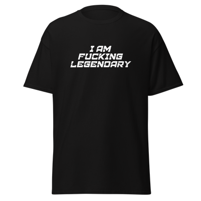 "I Am Fucking Legendary" printed on a black on an invisible body