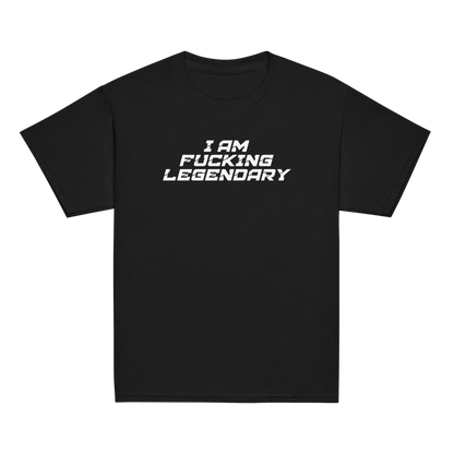 "I Am Fucking Legendary" printed on a black youth classic tee laying on a flat surface