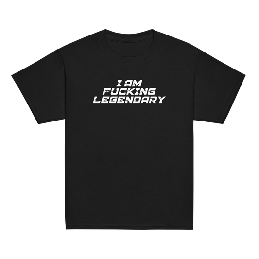 "I Am Fucking Legendary" printed on a black youth classic tee laying on a flat surface