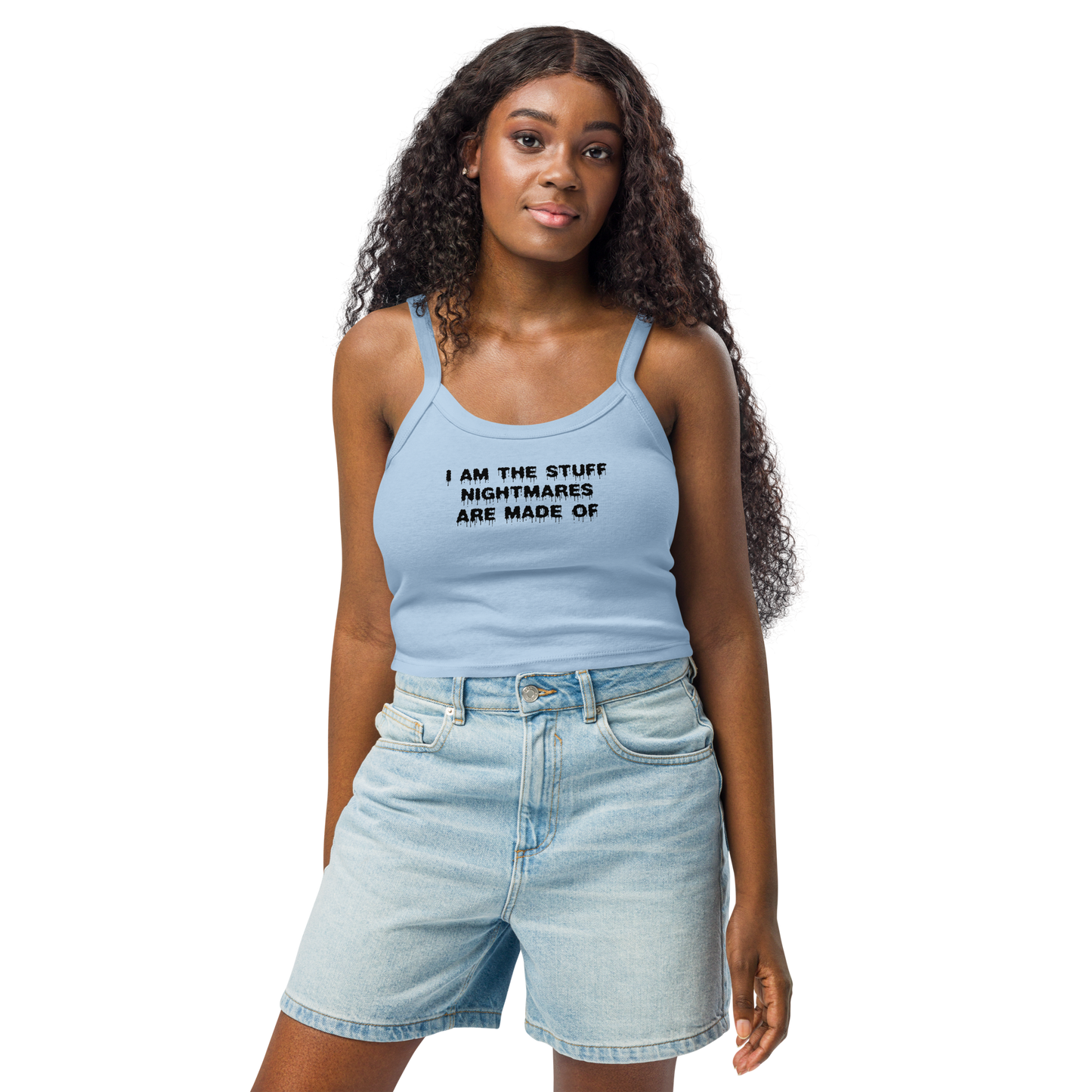 "I am the stuff nightmares are made of" printed on a solid baby blue blend women's micro-rib tanktop worn by a female
