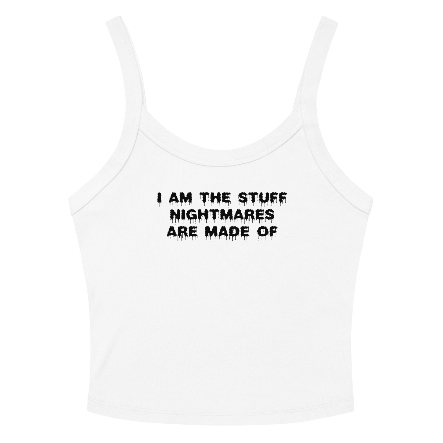 "I am the stuff nightmares are made of" printed on a solid white blend women's micro-rib tanktop laying on a flat surface amongst sunglasses and shorts