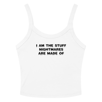 "I am the stuff nightmares are made of" printed on a solid white blend women's micro-rib tanktop laying on a flat surface amongst sunglasses and shorts