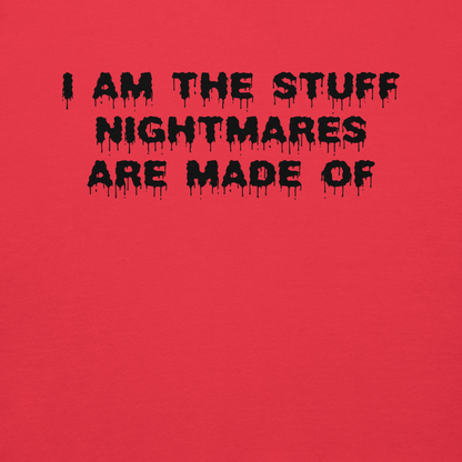 "I am the stuff nightmares are made of" printed on a team red background