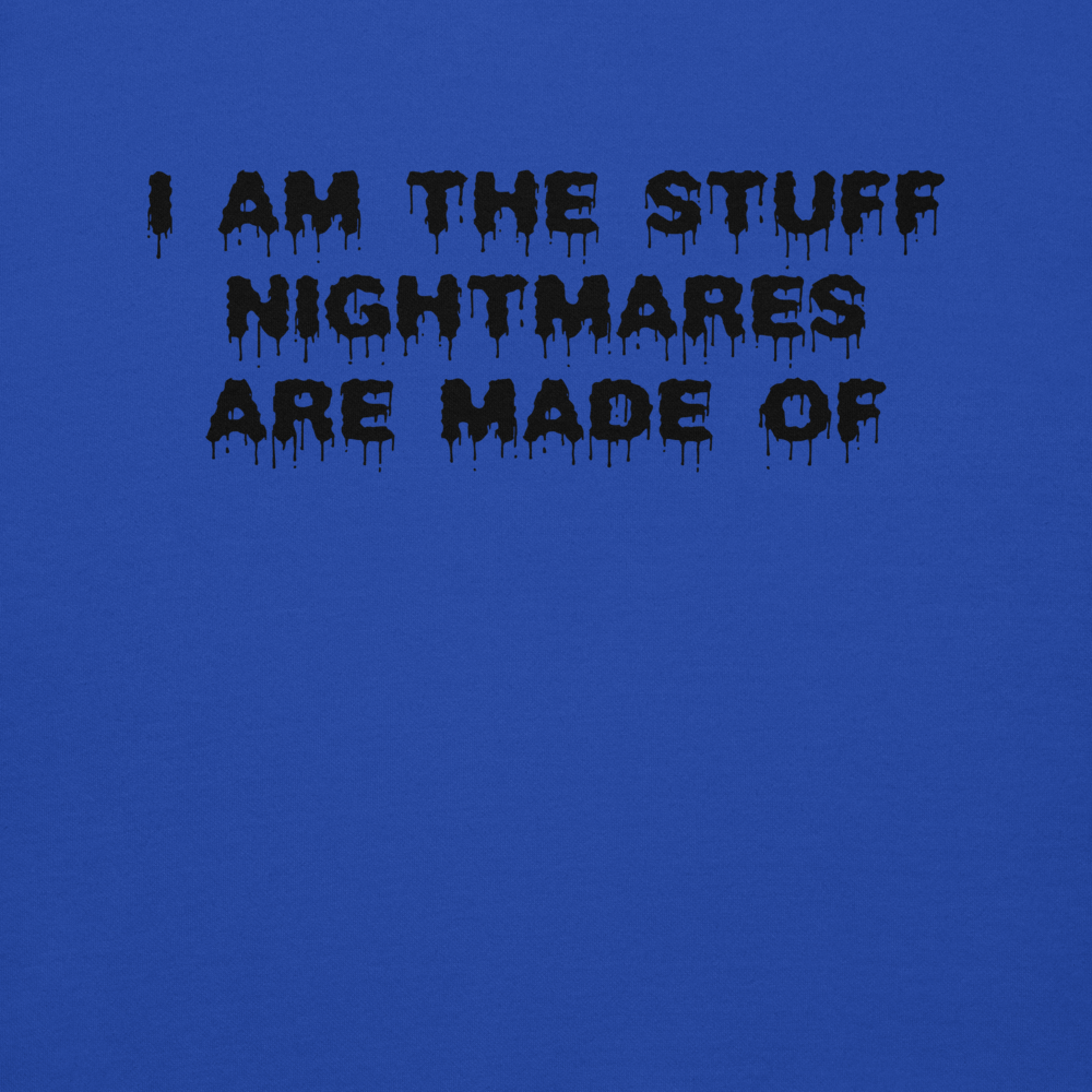 "I am the stuff nightmares are made of" printed on a team royal background