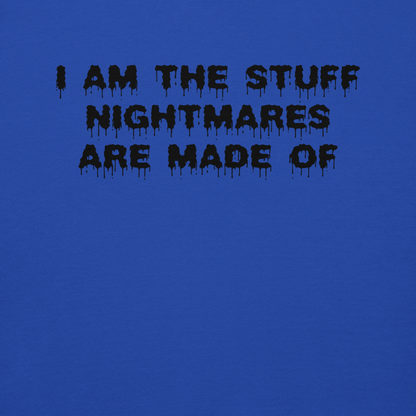 "I am the stuff nightmares are made of" printed on a team royal background