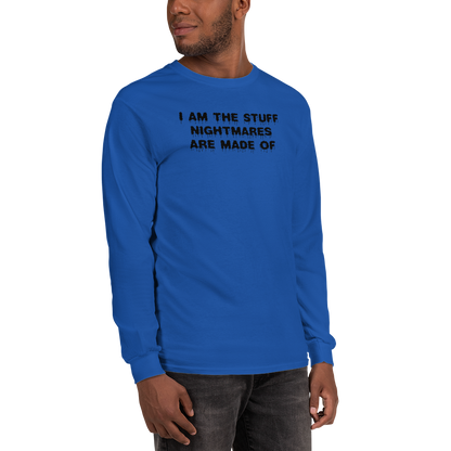 "I am the stuff nightmares are made of" printed on a royal men's long sleeve shirt worn by a male