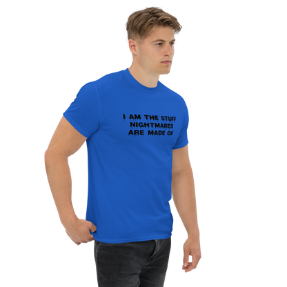 "I am the stuff nightmares are made of" printed on a royal unisex classic tee worn by a male