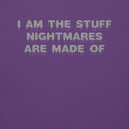 "I am the stuff nightmares are made of" printed on a purple background