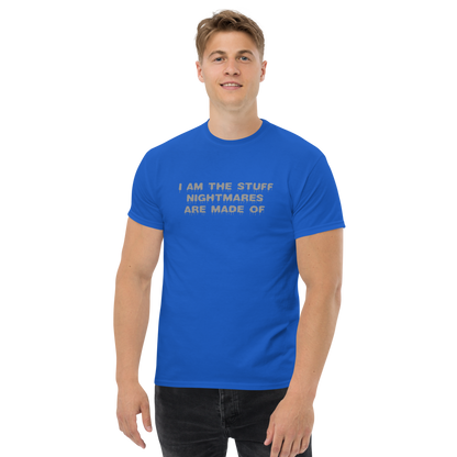 "I am the stuff nightmares are made of" printed on a royal unisex classic tee worn by a male