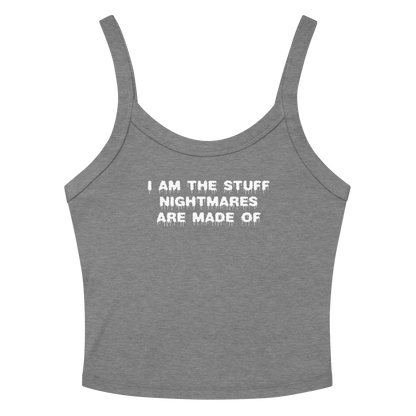 "I am the stuff nightmares are made of" printed on a athletic heather tbd
