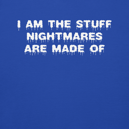 "I am the stuff nightmares are made of" printed on a team royal background