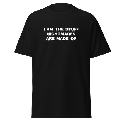 "I am the stuff nightmares are made of" printed on a black on an invisible body