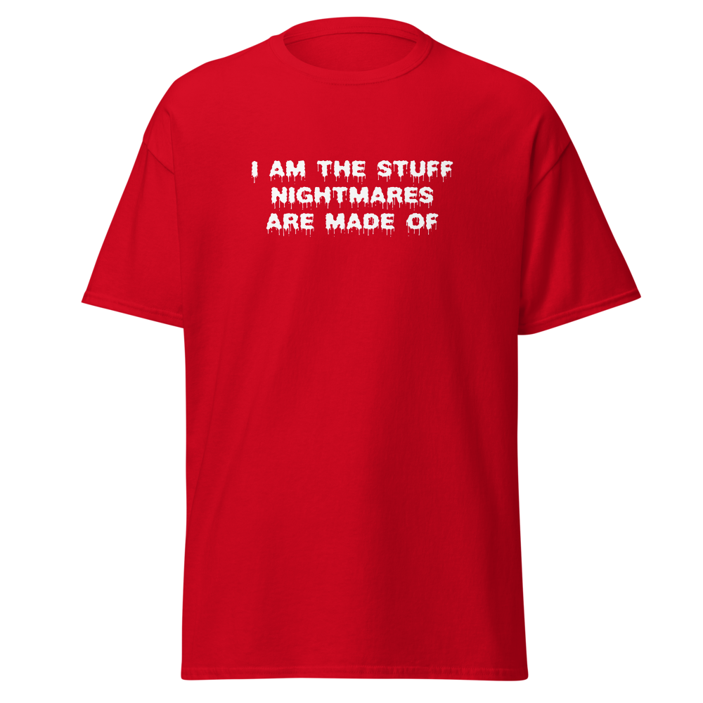 "I am the stuff nightmares are made of" printed on a red on an invisible body