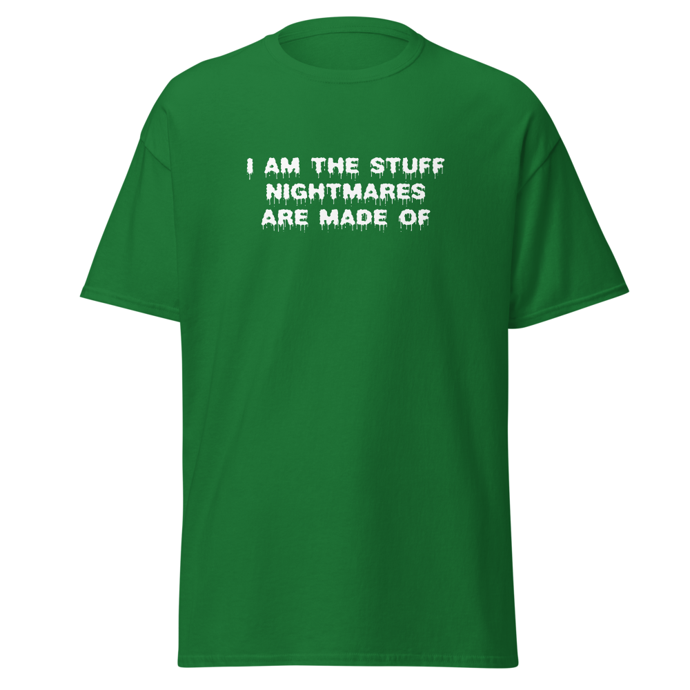 "I am the stuff nightmares are made of" printed on a turf green on an invisible body
