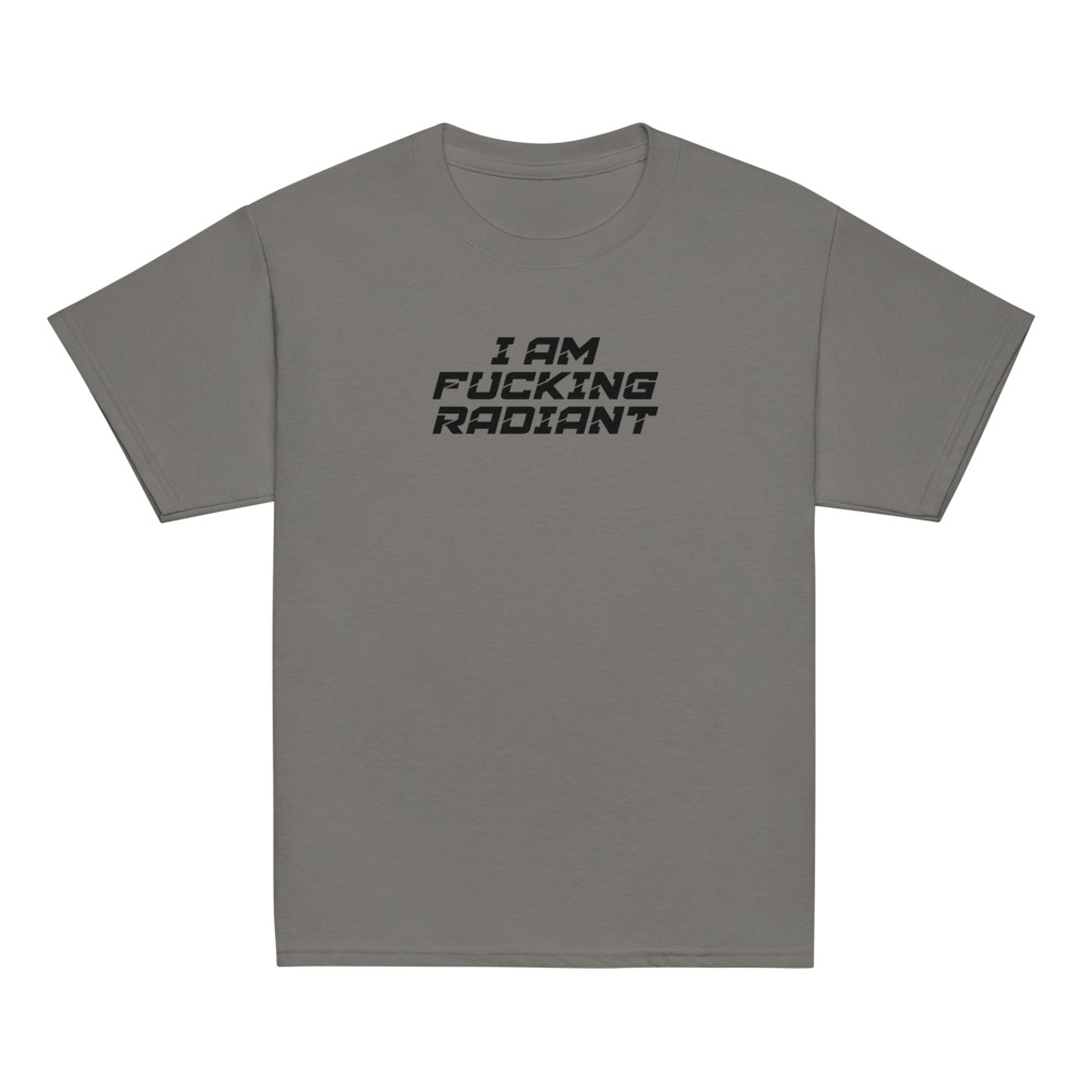 "I Am Fucking Radiant" printed on a charcoal youth classic tee laying on a flat surface