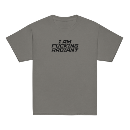 "I Am Fucking Radiant" printed on a charcoal youth classic tee laying on a flat surface