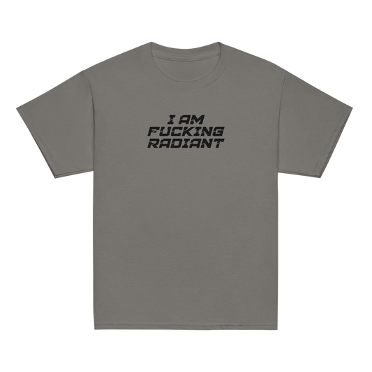 "I Am Fucking Radiant" printed on a charcoal youth classic tee laying on a flat surface