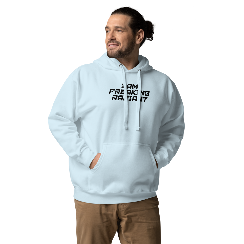 "I Am Freaking Radiant" printed on a sky blue unisex hoodie worn by a male