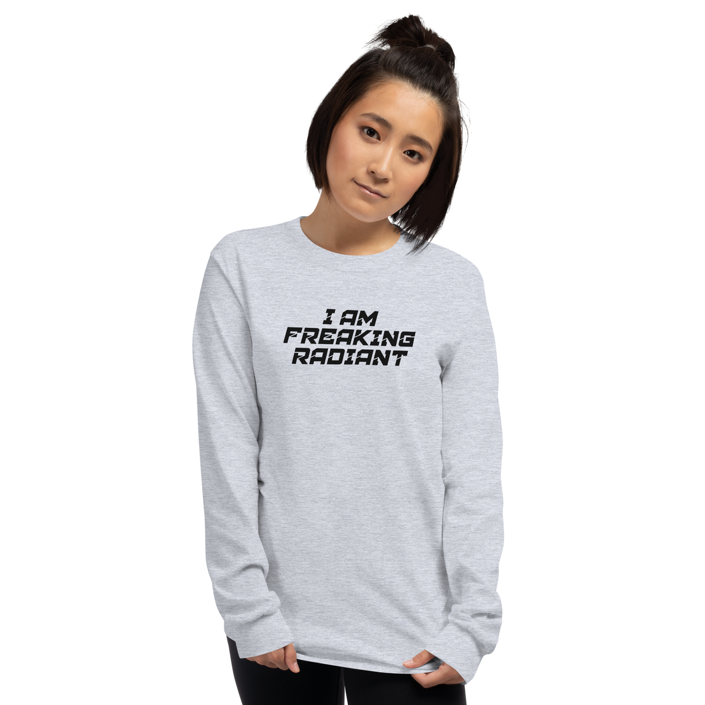"I Am Freaking Radiant" printed on a sport grey men's long sleeve shirt worn by a female
