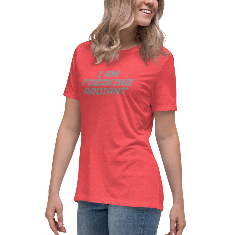 "I Am Freaking Radiant" printed on a heather red women's relaxed t-shirt worn by a female