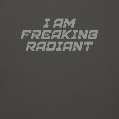 "I Am Freaking Radiant" printed on a vintage black background