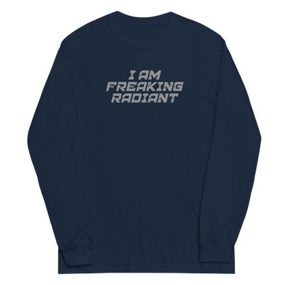 "I Am Freaking Radiant" printed on a navy men's long sleeve shirt laying on a flat surface