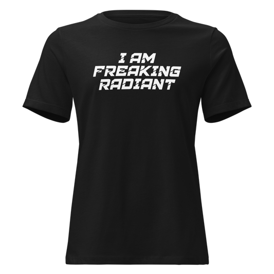 "I Am Freaking Radiant" printed on a black on an invisible / simulated body