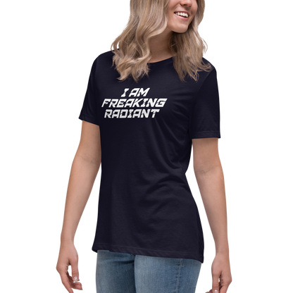 "I Am Freaking Radiant" printed on a navy women's relaxed t-shirt worn by a female