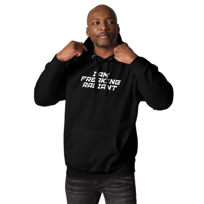 "I Am Freaking Radiant" printed on a black unisex hoodie worn by a male