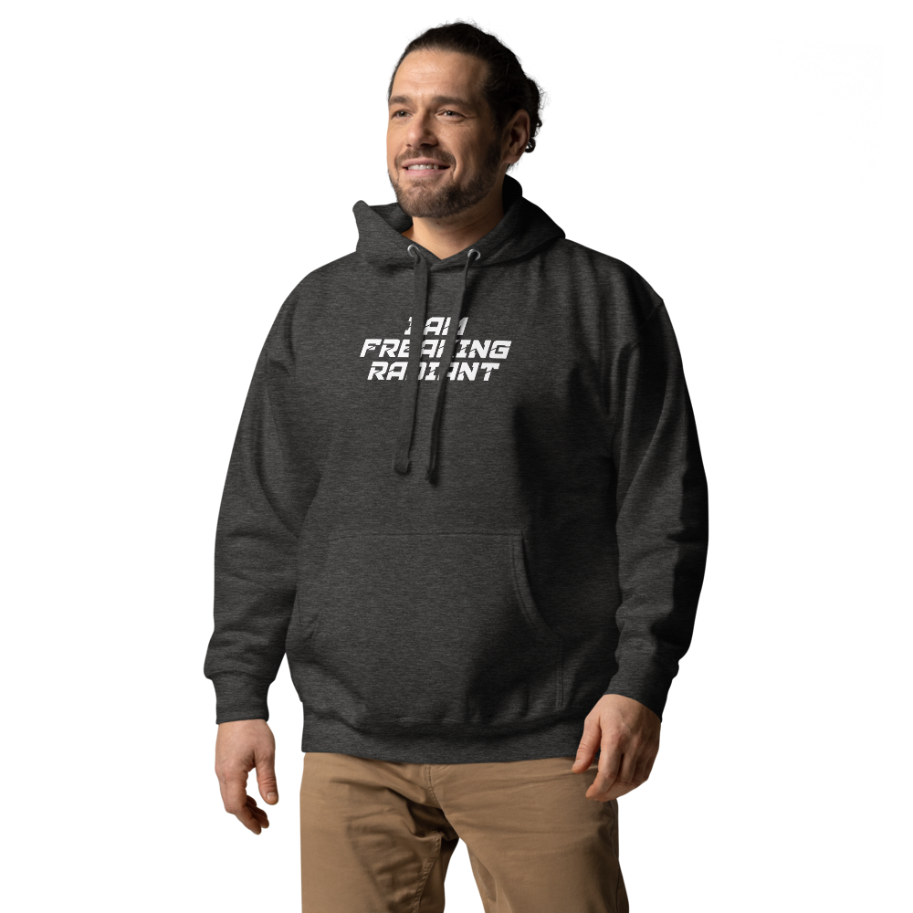"I Am Freaking Radiant" printed on a charcoal heather unisex hoodie worn by a male