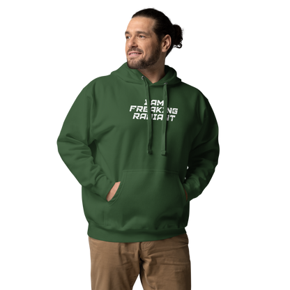 "I Am Freaking Radiant" printed on a forest green unisex hoodie worn by a male