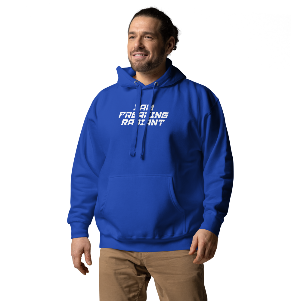 "I Am Freaking Radiant" printed on a team royal unisex hoodie worn by a male