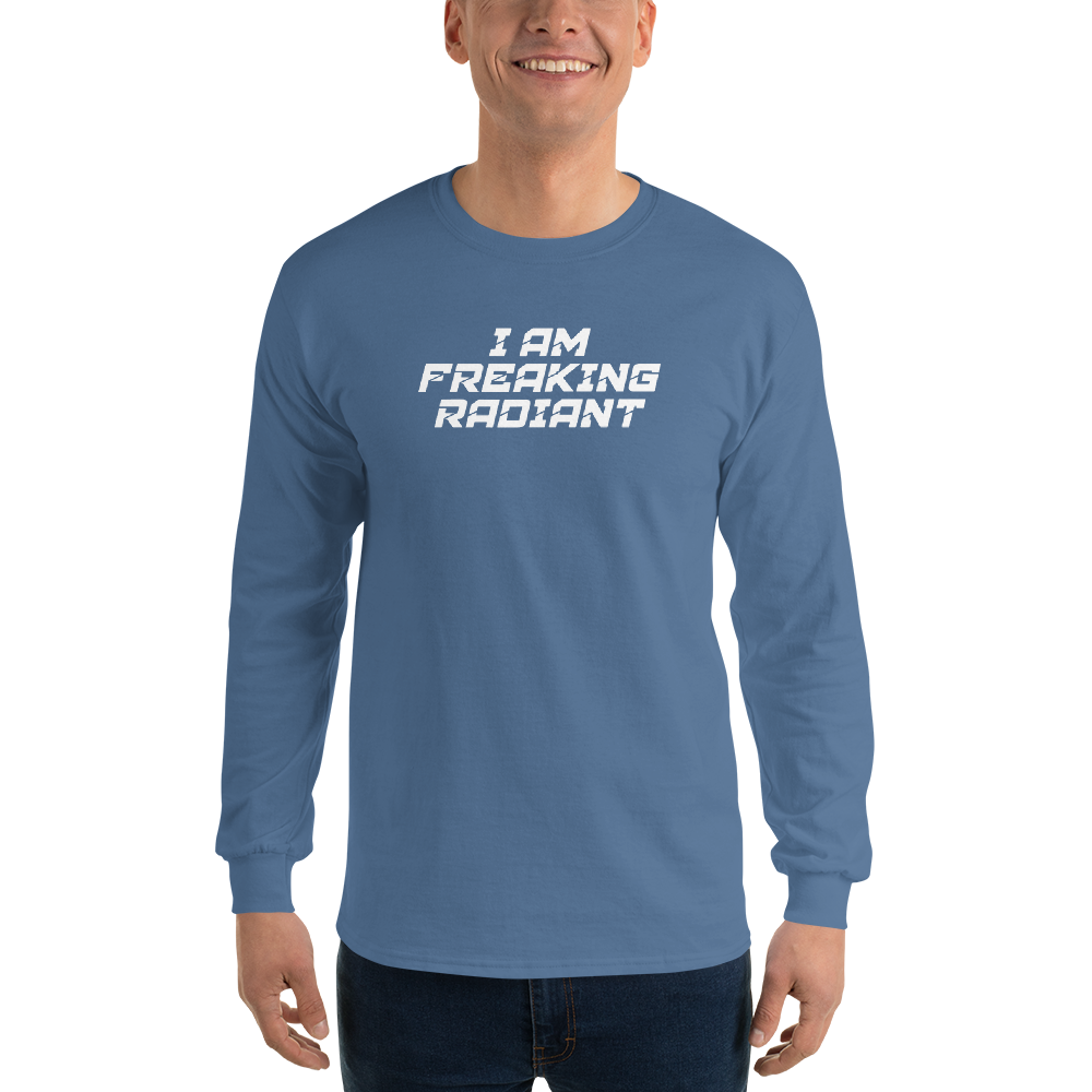 "I Am Freaking Radiant" printed on a indigo blue men's long sleeve shirt worn by a male
