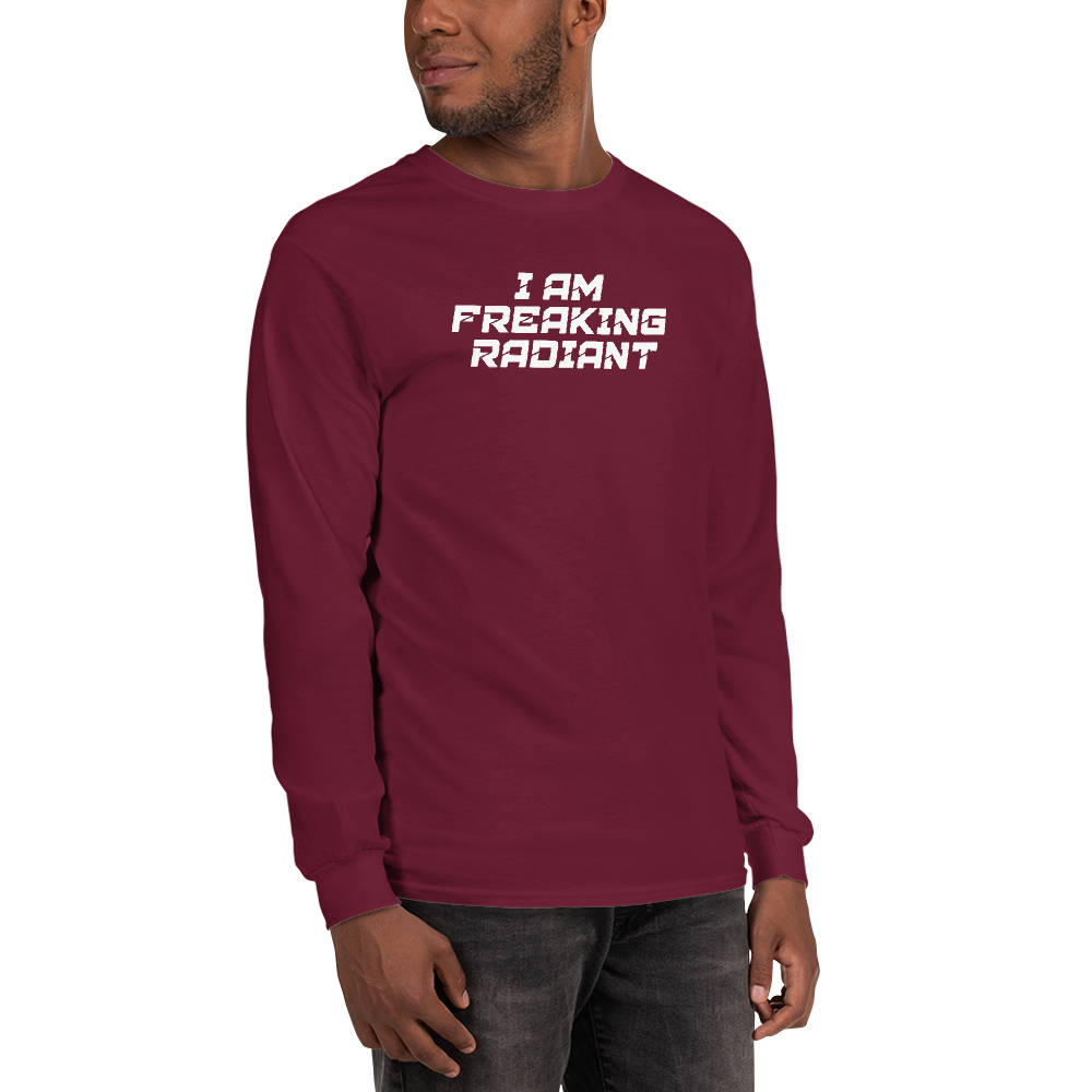 "I Am Freaking Radiant" printed on a maroon men's long sleeve shirt worn by a male
