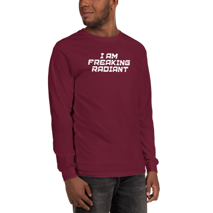 "I Am Freaking Radiant" printed on a maroon men's long sleeve shirt worn by a male