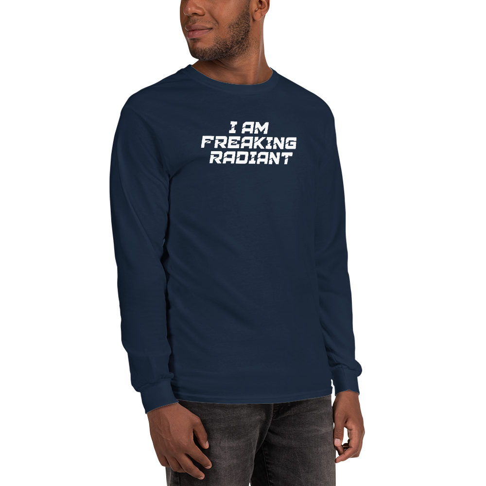 "I Am Freaking Radiant" printed on a navy men's long sleeve shirt worn by a male