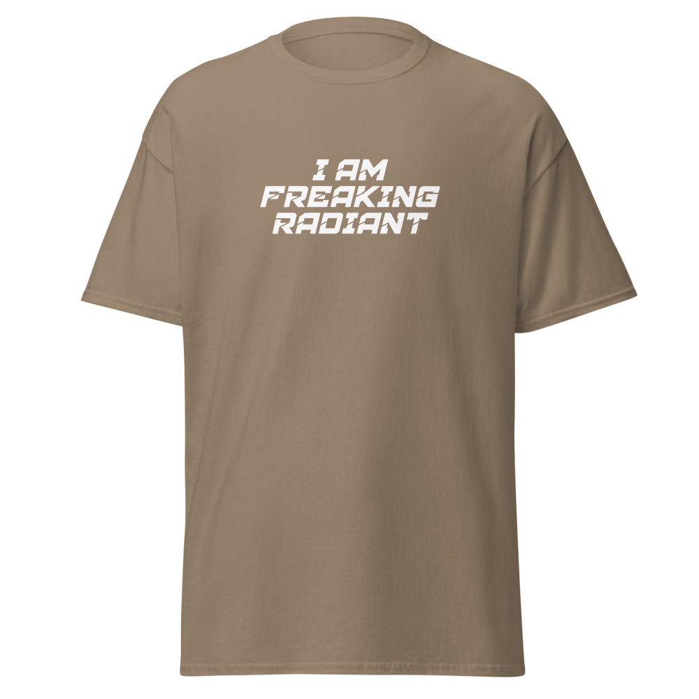 "I Am Freaking Radiant" printed on a brown savana on an invisible body